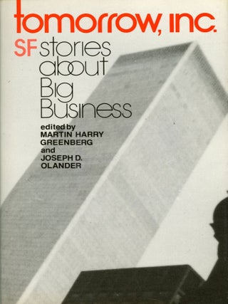 #175126) TOMORROW, INC.: SF STORIES ABOUT BIG BUSINESS. Martin Harry Greenberg, Joseph D. Olander