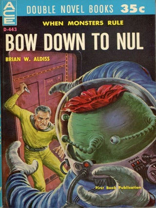 #175224) BOW DOWN TO NUL. Brian Aldiss