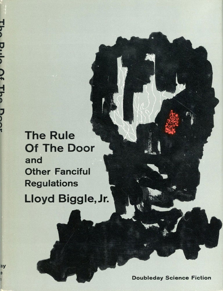 (#175245) THE RULE OF THE DOOR AND OTHER FANCIFUL REGULATIONS. Lloyd Biggle, Jr.