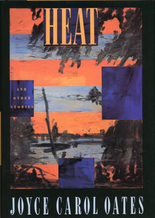 #175273) HEAT AND OTHER STORIES. Joyce Carol Oates