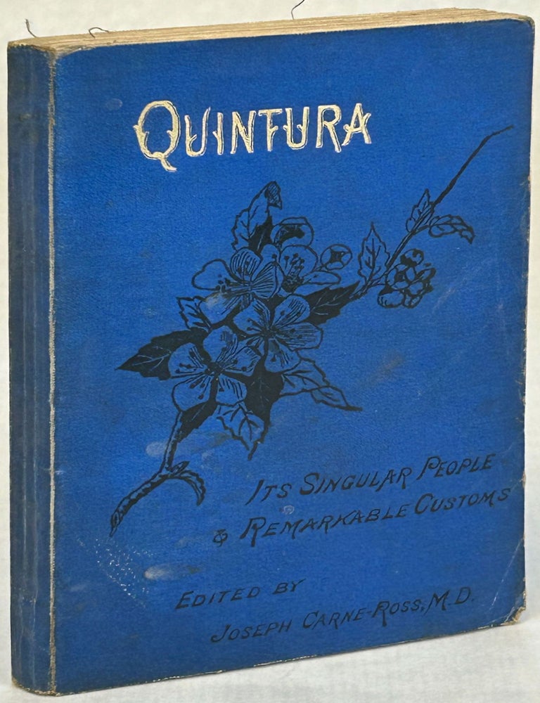 (#175343) QUINTURA: ITS SINGULAR PEOPLE AND REMARKABLE CUSTOMS. Joseph Carne-Ross.