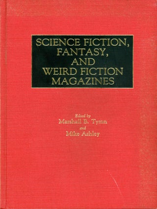 #175381) SCIENCE FICTION, FANTASY AND WEIRD FICTION MAGAZINES. Marshall B. Tymn, Michael Ashley