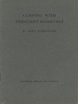 #175384) CAMPING WITH PRESIDENT ROOSEVELT. John Burroughs