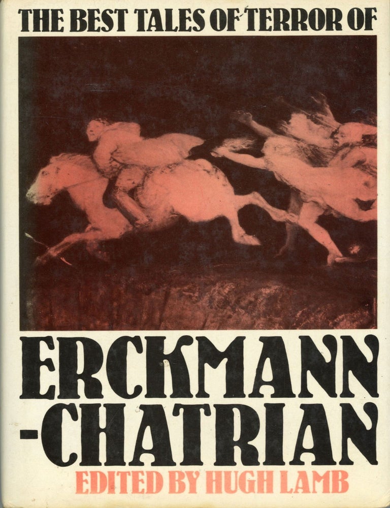 (#175416) THE BEST TALES OF TERROR OF ERCKMANN-CHATRIAN. Edited by Hugh Lamb. Emile Erckmann, Alexandre Chatrian.