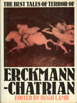 THE BEST TALES OF TERROR OF ERCKMANN-CHATRIAN. Edited by Hugh Lamb. Emile Erckmann, Alexandre Chatrian.