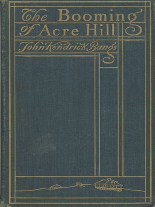 #175479) THE BOOMING OF ACRE HILL AND OTHER REMINISCENCES OF URBAN AND SUBURBAN LIFE. John...