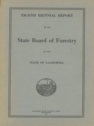 #175712) EIGHTH BIENNIAL REPORT OF THE STATE FORESTER OF THE STATE OF CALIFORNIA. California....