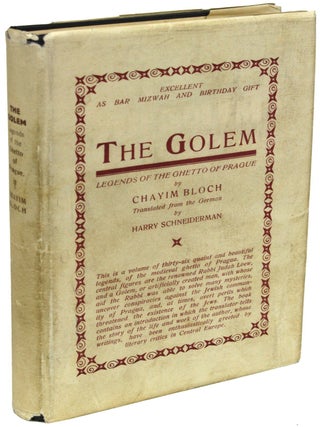 THE GOLEM... LEGENDS OF THE GHETTO OF PRAGUE. Translated from the German by Harry Schneiderman. Chayim Bloch.