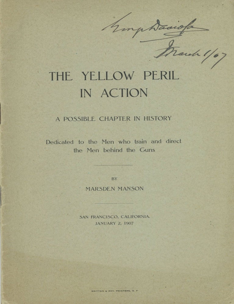 (#176563) THE YELLOW PERIL IN ACTION: A POSSIBLE CHAPTER IN HISTORY. DEDICATED TO THE MEN WHO TRAIN AND DIRECT THE MEN BEHIND THE GUNS. California Fiction, Marsden Manson.