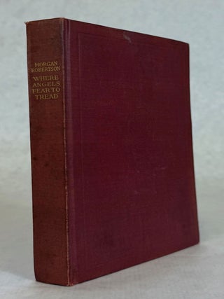 #176652) "WHERE ANGELS FEAR TO TREAD" AND OTHER TALES OF THE SEA. Morgan Robertson