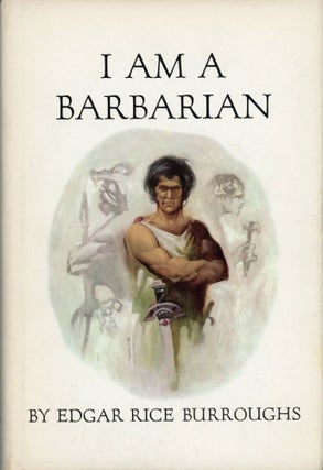#176681) I AM A BARBARIAN. Edgar Rice Burroughs