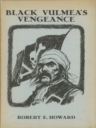 #176932) BLACK VULMEA'S VENGEANCE & OTHER TALES OF PIRATES. Robert E. Howard