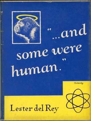 #176984) "... AND SOME WERE HUMAN" -- A DOZEN. Lester Del Rey