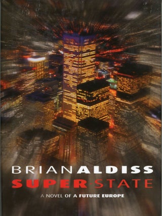 #177002) SUPER-STATE: A NOVEL OF A FUTURE EUROPE. Brian Aldiss