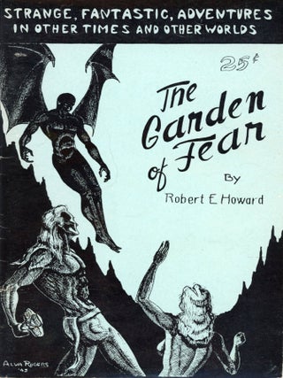 #177053) THE GARDEN OF FEAR BY ROBERT E. HOWARD AND OTHER STORIES OF THE BIZARRE AND FANTASTIC....