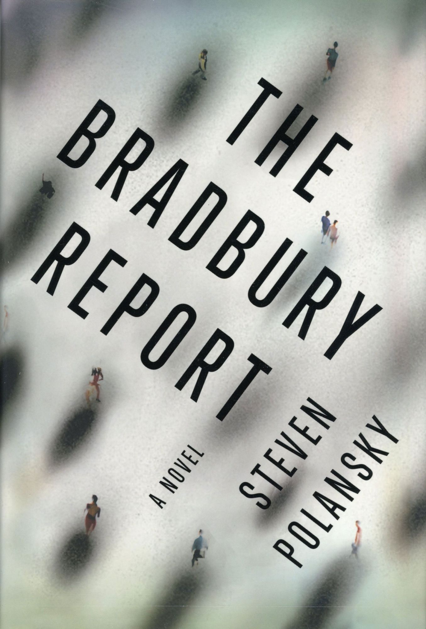 THE BRADBURY REPORT: A NOVEL | Steven Polansky | First edition