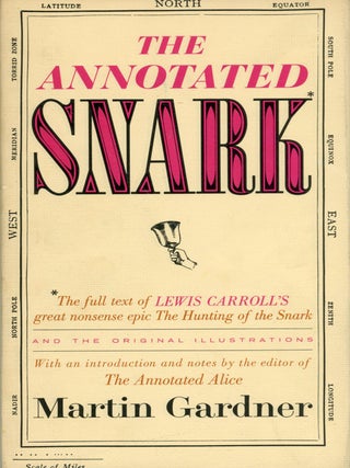 #177157) THE ANNOTATED SNARK. The Full Text of Lewis Carroll's Great Nonsense Epic ... with the...