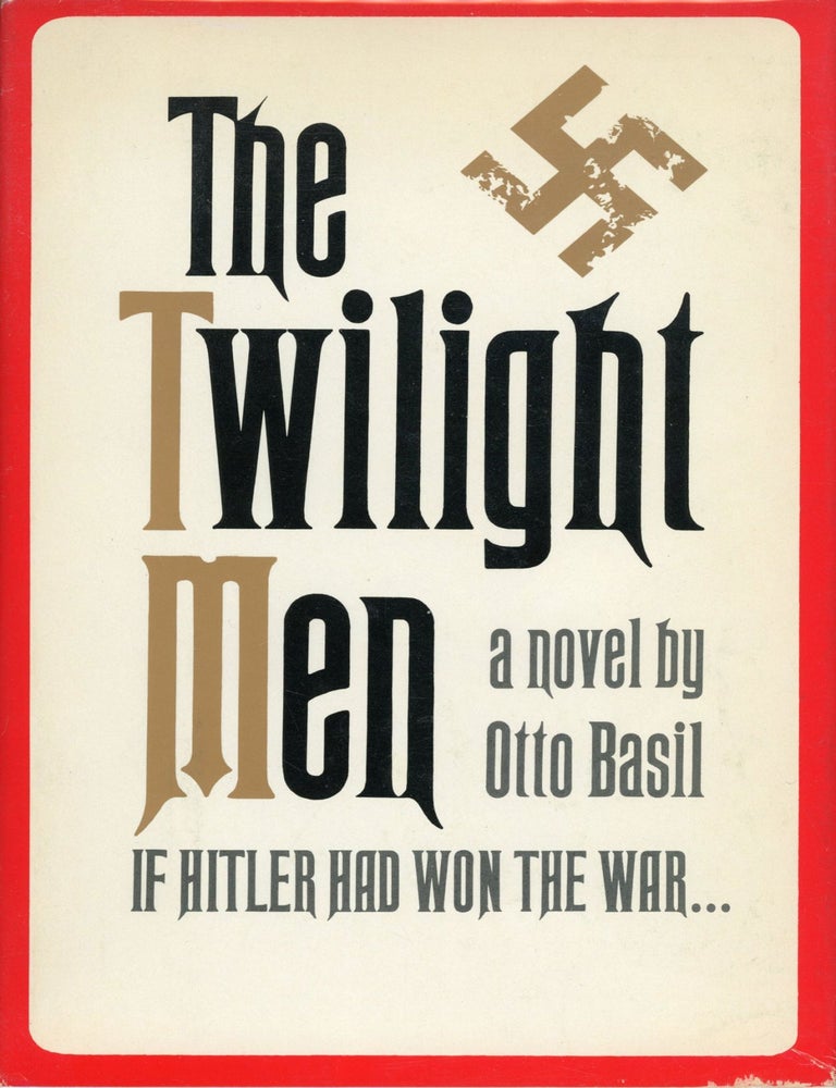 (#177165) THE TWILIGHT MEN: A NOVEL ... Translated by Thomas Weyr. Otto Basil.