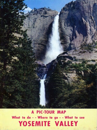 #177233) A pic-tour map what to do -- where to go -- what to see. Yosemite Valley [cover title]....