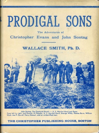 #177314) PRODIGAL SONS: THE ADVENTURES OF CHRISTOPHER EVANS AND JOHN SONTAG. California, Tulare...