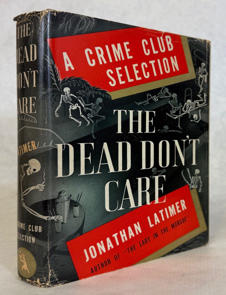 (#177941) THE DEAD DON'T CARE. Jonathan Latimer.
