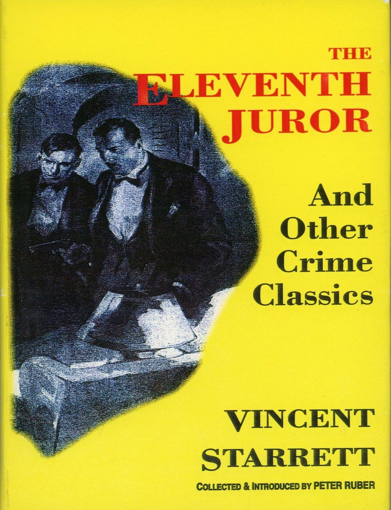 (#178077) THE ELEVENTH JUROR AND OTHER CLASSICS ... Collected & Introduced by Peter Ruber. Vincent Starrett.