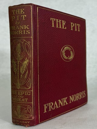 THE PIT: A STORY OF CHICAGO. Fran Norris, Benjamin.