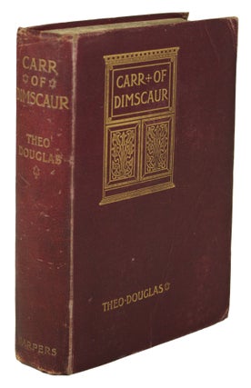 #178237) CARR OF DIMSCAUR. Theo Douglas, Mrs. Henrietta Dorothy Everett