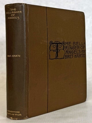 #178326) THE BELL-RINGER OF ANGEL'S AND OTHER STORIES. Bret Harte, i e. Francis Brett Harte