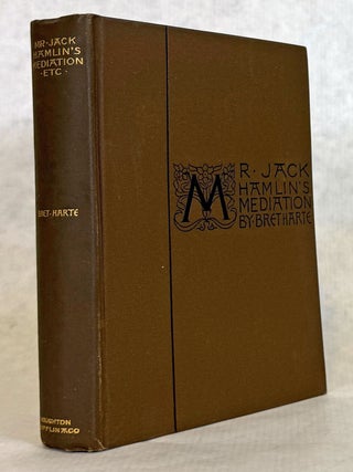 #178349) MR. JACK HAMLIN'S MEDIATION AND OTHER STORIES. Bret Harte, i e. Francis Brett Harte