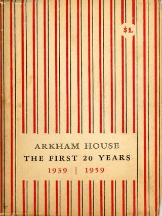 #178408) ARKHAM HOUSE: THE FIRST 20 YEARS 1939-1959. A HISTORY AND BIBLIOGRAPHY. August Derleth