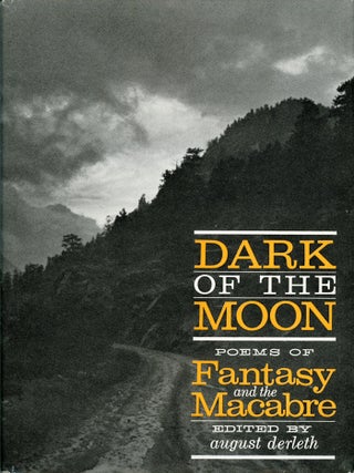 #178413) DARK OF THE MOON: POEMS OF FANTASY AND THE MACABRE. August Derleth