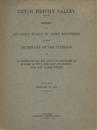 #178424) Hetch Hetchy Valley. Report of advisory board of Army Engineers to the Secretary of the...