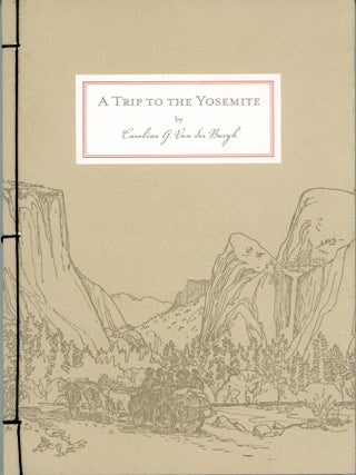 #178541) A trip to the Yosemite by Caroline G. Van der Burgh[.] With an introduction by Carolyn...