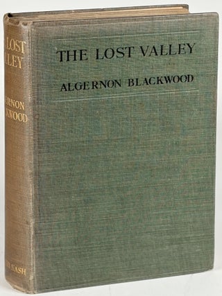 #178576) THE LOST VALLEY AND OTHER STORIES. Algernon Blackwood