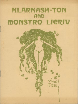 #178639) KLARKASH-TON AND MONSTRO LIGRIV: PREVIOUSLY UNPUBLISHED POEMS AND ART BY CLARK ASHTON...