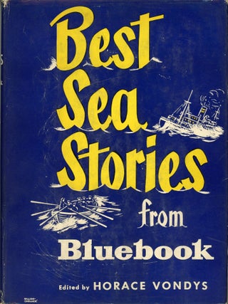 BEST SEA STORIES FROM BLUEBOOK ... With an Introduction and Notes by Donald Kennicott. Horace Vondys.