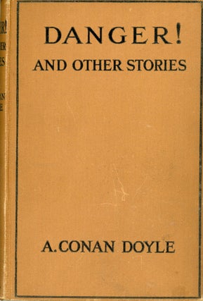 #178818) DANGER! AND OTHER STORIES. Arthur Conan Doyle