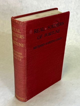 REAL SOLDIERS OF FORTUNE. Richard Harding Davis.