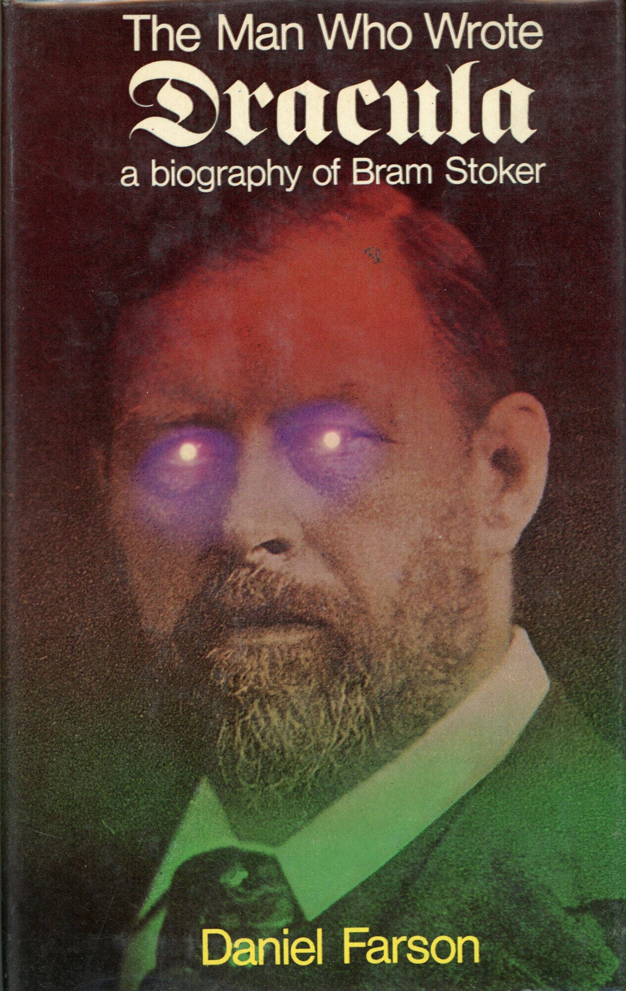 THE MAN WHO WROTE DRACULA: A BIOGRAPHY OF BRAM STOKER | Bram Stoker ...