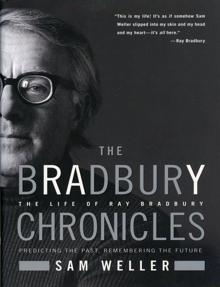THE BRADBURY CHRONICLES THE LIFE OF RAY BRADBURY Ray Bradbury Sam 