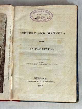 SKETCHES OF SCENERY AND MANNERS IN THE UNITED STATES. By the Author of the "Northern Traveller."