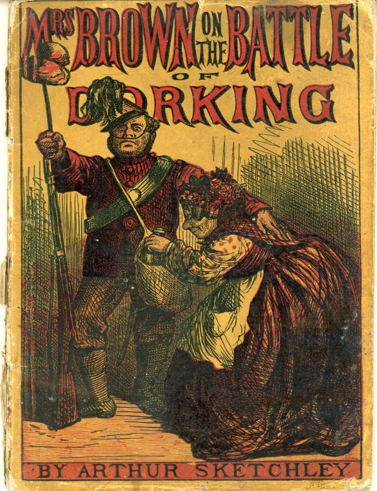 (#179061) MRS. BROWN ON THE BATTLE OF DORKING. By Arthur Sketchley [pseudonym]. George Rose, "Arthur Sketchley."