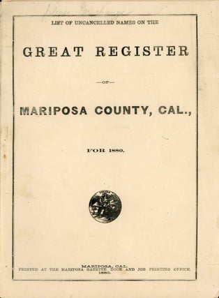 #179124) GREAT REGISTER OF MARIPOSA COUNTY, CAL., FOR 1880. California, Mariposa County