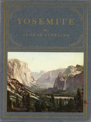 #179128) Yosemite: An ode by George Sterling. GEORGE STERLING