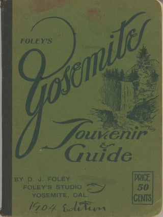#179133) Yosemite souvenir & guide by D. J. Foley Foley's Studio, Yosemite, Cal. ......