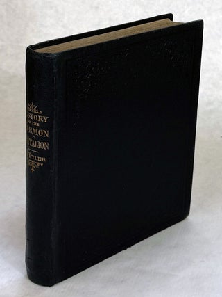 A CONCISE HISTORY OF THE MORMON BATTALION IN THE MEXICAN WAR. 1846-1847. By Sargent Daniel Tyler. Daniel Tyler.