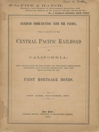 RAILROAD COMMUNICATION WITH THE PACIFIC, WITH AN ACCOUNT OF THE CENTRAL PACIFIC RAILROAD OF. Railroads, Central Pacific Railroad.