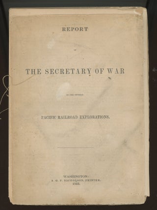#179158) REPORT OF THE SECRETARY OF WAR ON THE SEVERAL PACIFIC RAILROAD EXPLORATIONS. Railroads,...