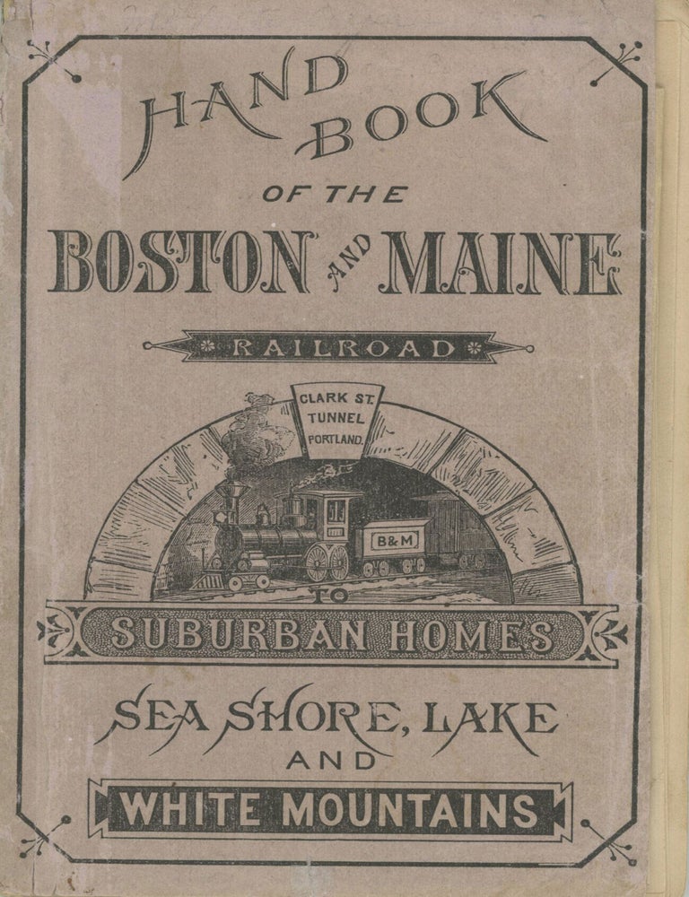 (#179162) HAND-BOOK OF THE BOSTON AND MAINE RAILROAD, TO SUBURBAN HOMES, SEA-SHORE, LAKE, AND THE WHITE MOUNTAINS. TOGETHER WITH FULL DESCRIPTIONS OF THE CITIES, TOWNS, AND VILLAGES ALONG ITS LINE, WITH A SCHEDULE OF FARES, EITHER BY SINGLE, PACKAGE, EXCURSION, OR SEASON TICKET, AND LIST OF TROUT STREAMS ON THIS RAILROAD. Compiled by Edward O. Skelton. White Mountains, Edward Oliver Skelton, compiler.
